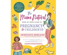 KNYGA Genevieve Howland Mama Natural Week-by-Week Guide to Pregnancy and Childbirth