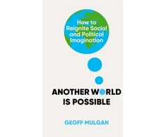 KNYGA Geoff Mulgan Another World Is Possible