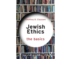 KNYGA Geoffrey D Claussen Jewish Ethics: The Basics