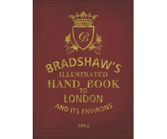 KNYGA George Bradshaw Publisher Bradshaw's Handbook to London