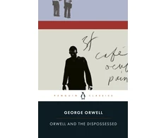KNYGA George Orwell Orwell and the Dispossessed