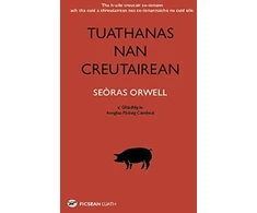 KNYGA George Orwell Tuathanas nan Creutairean [Animal Farm in Gaelic]