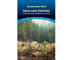 KNYGA George P Marsh Man and Nature: or, Physical Geography as Modified by Human Action