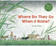 KNYGA Gerda Muller Where Do They Go When It Rains?
