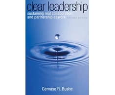 KNYGA Gervase R Bushe Clear Leadership, Sustaining Real Collaboration and Partnership at Work