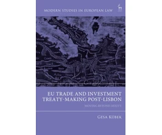 KNYGA Gesa Kubeck EU Trade and Investment Treaty-Making Post-Lisbon