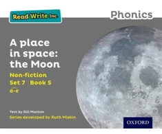 KNYGA Gill Munton Read Write Inc. Phonics: A Place in Space: The Moon (Pilkas Set 7 Non-fiction 5)
