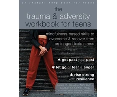 KNYGA Gina M Biegel The Trauma and Adversity Workbook for Teens