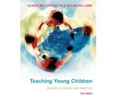KNYGA Glenda Macnaughton Teaching Young Children: Choices in Theory and Practice