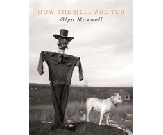 KNYGA Glyn Maxwell How The Hell Are You