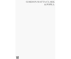 KNYGA Gordon Matta-Clark &amp; Pope L.: Impossible Failures