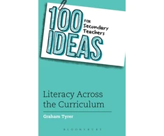 KNYGA Graham Tyrer 100 Ideas for Secondary Teachers: Literacy Across the Curriculum