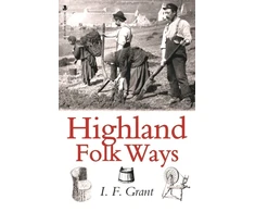 KNYGA Grant I F Highland Folk Ways