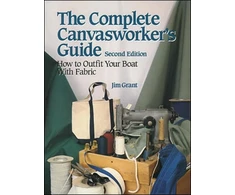 KNYGA Grant Jim Complete Canvasworker's Guide: How to Outfit Your Boat Using Natural or Synthetic Cloth