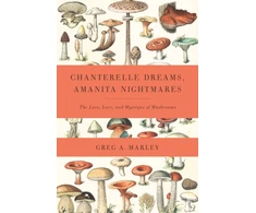 KNYGA Greg A Marley Chanterelle Dreams, Amanita Nightmares