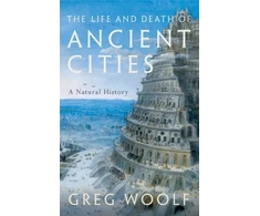 KNYGA Greg Woolf Life and Death of Ancient Cities