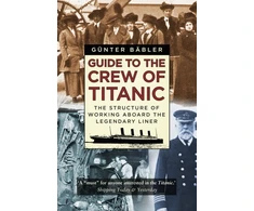 KNYGA Gunter Babler Guide to the Crew of Titanic