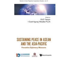 KNYGA Guo Yanjun Sustaining Peace In Asean And The Asia-pacific: Preventive Diplomacy Measures