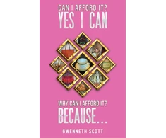 KNYGA Gwenneth Scott Can I Afford It? Yes I Can. Why Can I Afford It? Because...