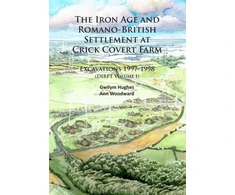 KNYGA Gwilym Hughes Iron Age and Romano-British Settlement at Crick Covert Farm: Excavations 1997-1998
