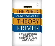 KNYGA H George Frederickson Public Administration Theory Primer