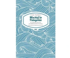 KNYGA H. W. Tilman Mischief in Patagonia Paperback