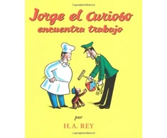 KNYGA H.A. and Margret Rey Jorge el curioso encuentra trabajo/ Curious George Takes a Job