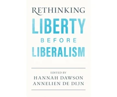 KNYGA Hannah Dawson Rethinking Liberty before Liberalism