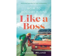 KNYGA Hannah Ireland How to Holiday Alone Like a Boss