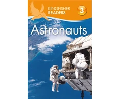 KNYGA Hannah Wilson Kingfisher Readers: Astronauts (Level 3: Reading Alone with Some Help)