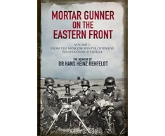 KNYGA Hans Heinz Rehfeldt Mortar Gunner on the Eastern Front