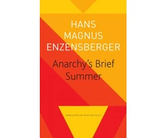 KNYGA Hans Magnus Enzensberger Anarchy's Brief Summer – The Life and Death of Buenaventura Durruti