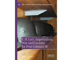 KNYGA Haro L Karkour E. H. Carr: Imperialism, War and Lessons for Post-Colonial IR