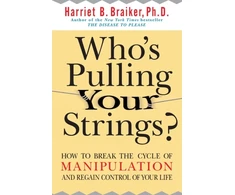 KNYGA Harriet B Braiker Who's Pulling Your Strings?: How to Break the Cycle of Manipulation and Regain Control of Your Life