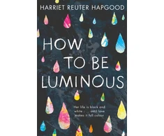 KNYGA Harriet Reuter Hapgood How To Be Luminous