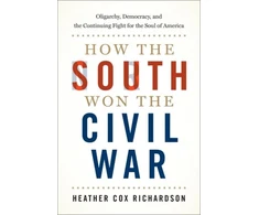KNYGA Heather Cox Richardson How the South Won the Civil War