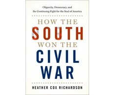 KNYGA Heather Cox Richardson How the South Won the Civil War
