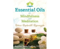 KNYGA Heather Dawn Godfrey Essential Oils for Mindfulness and Meditation