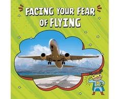 KNYGA Heather E Schwartz Facing Your Fear of Flying