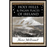KNYGA Hector Mcdonnell Holy Hills and Pagan Places of Ireland