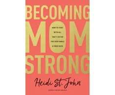 KNYGA Heidi St John Becoming MomStrong