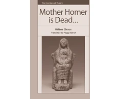 KNYGA Helene Cixous Mother Homer is Dead
