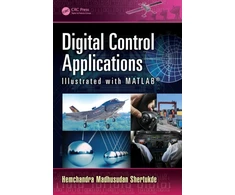 KNYGA Hemchandra Madhusudan Shertukde Digital Control Applications Illustrated with MATLAB®