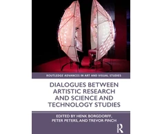 KNYGA Henk Borgdorff Dialogues Between Artistic Research and Science and Technology Studies