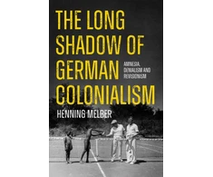 KNYGA Henning Melber Long Shadow of German Colonialism