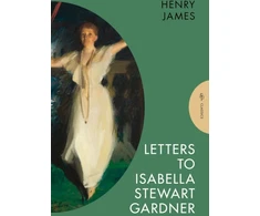 KNYGA Henry James Letters to Isabella Stewart Gardner