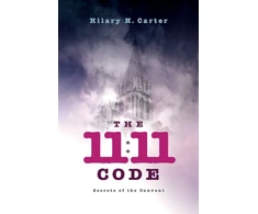 KNYGA Hilary H Carter 11:11 Code, The - Secrets of the Convent