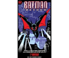 KNYGA Hilary J Bader Batman Beyond: The Animated Series Classics Compendium - 25th Anniversary Edition