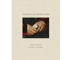 KNYGA Hilary Mantel Holbein's Sir Thomas More
