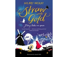 KNYGA Hilary Mckay Straw into Gold: Fairy Tales Re-Spun